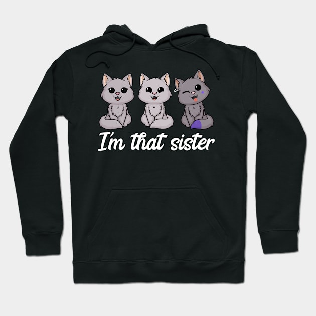 I'm That Sister Hoodie by CeeGunn